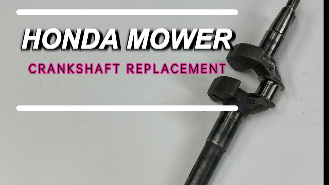 Honda Lawn Mower GVC160 Crankshaft Replacement