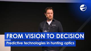 Vision to Decision: Predictive Technologies in Hunting Optics | Stefan Orman | IWA Outdoor Classics