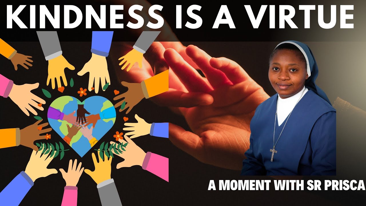 Is Kindness a virtue? | A moment with Sr Prisca