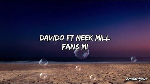 Davido ft Meek Mill - Fans Mi (Official Lyrics Video)