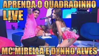 Live MC Mirella e Dynho Alves #LiveCasalzaoDaPorra #FiqueEmCasa Aprenda a Fazer o Quadradinho