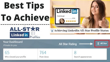 Best Tips to Achieve All-Star Status on LinkedIn | How do you get an all-star profile on LinkedIn?