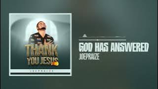 Joepraize - God Has Answered (Official Audio)