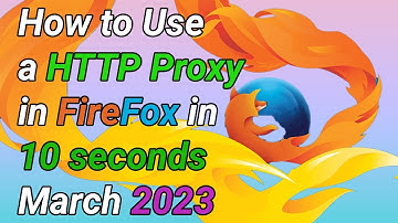 How to Use A HTTP Proxy in FireFox 2023 Edition