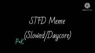 Stfd Meme Sloweddaycore