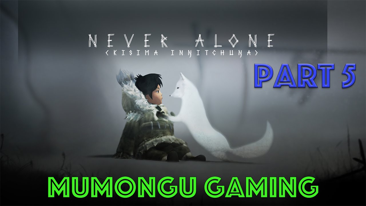 Never Alone Pt.5