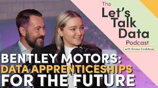 Apprenticeships in Data: Bentley Motors' vision for the future