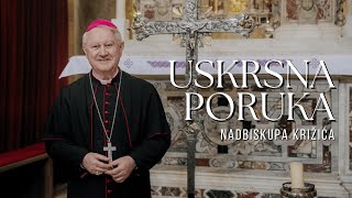Uskrsna poruka nadbiskupa Križića
