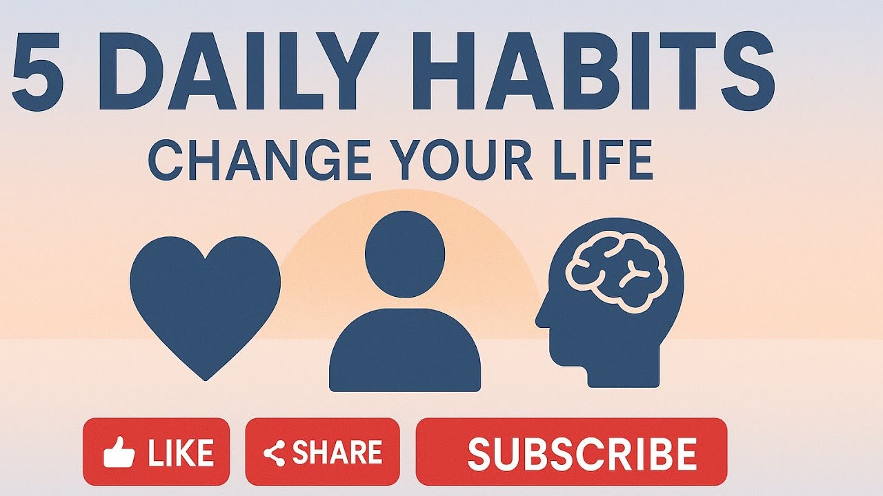 5 Daily Habits That Will Instantly Improve Your Life - YouTube