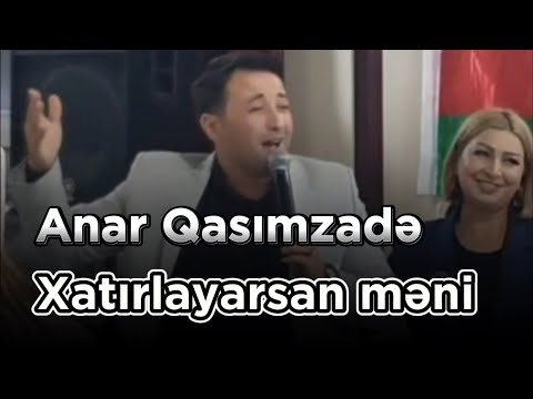 Anar Qasimzade - Xatirlayarsan meni (yasemenler acanda)