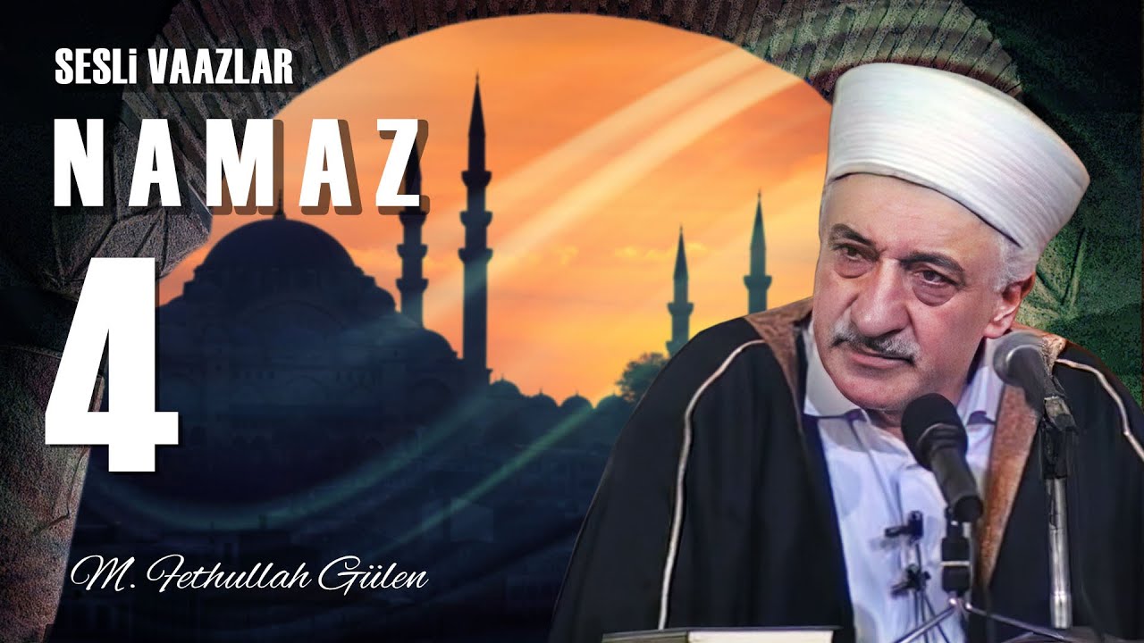 Namaz - 4 -  | M. Fethullah Gülen Hocaefendi | (1978/09/08)