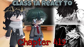 Class 1A + Dadzawa React To MHA 419 || spoilers || chapter 419 manga || MHA s7 || angst || future