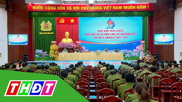 Đại hội Đoàn TN Công an tỉnh Đồng Tháp | Đại hội Đại biểu Đoàn TNCS HCM BĐBP Đồng Tháp | THDT