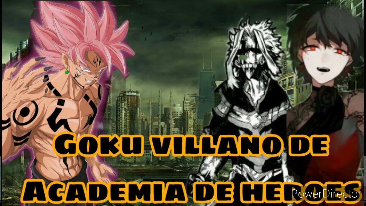 Goku villano en Academia de heroes //cap prólogo // la traicion