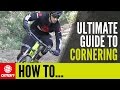 The ULTIMATE Guide To Cornering | GMBN's MTB Tips