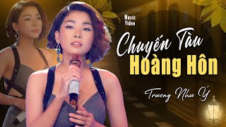 Video thumbnail of "Chuyến Tàu Hoàng Hôn - Trương Như Ý | Nhạc Vàng Xưa Hay Nhất"