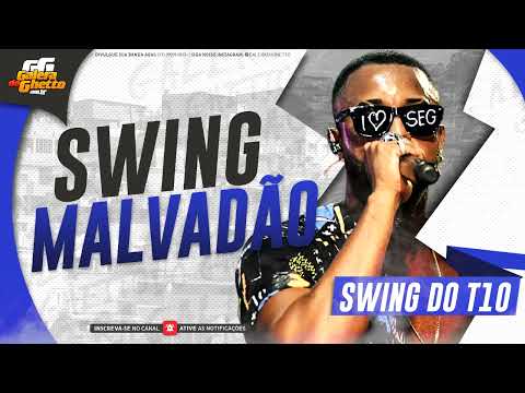 Download SWING DO T10 - SWING MALVADÃO - REPERTÓRIO ATUALIZADO 2K22