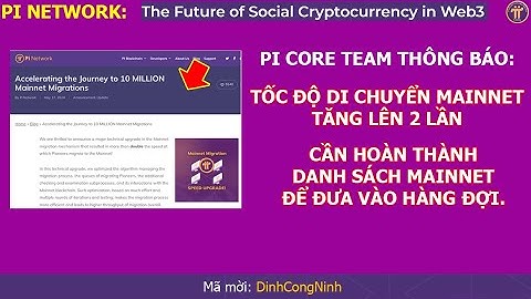 Pi Network: Pi Core Team thông báo, tốc độ di chuyển Mainnet đã tăng lên gấp đôi