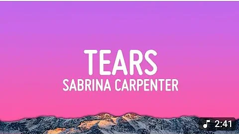Sabrina Carpenter - Tears (Lyrics)