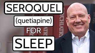 Seroquel Quetiapine For Sleep