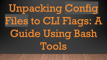 Unpacking Config Files to CLI Flags: A Guide Using Bash Tools