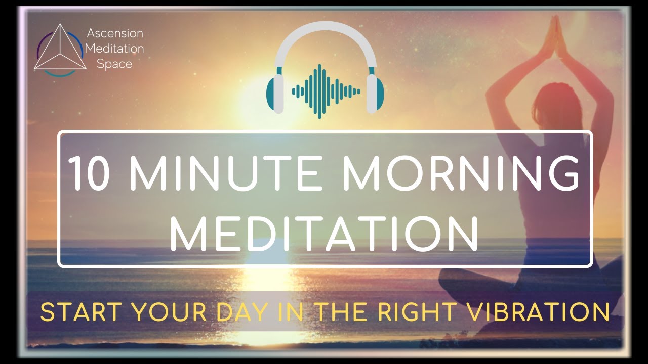 10 Minute Morning Meditation | Positive Start To Your Day 😊 - YouTube