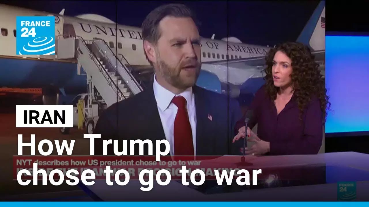 Inside the Iran war decision making: NYT describes how Trump chose to go to war • FRANCE 24