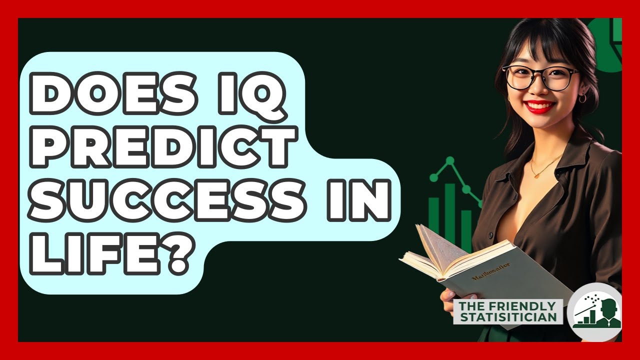 Does IQ Predict Success In Life? - The Friendly Statistician