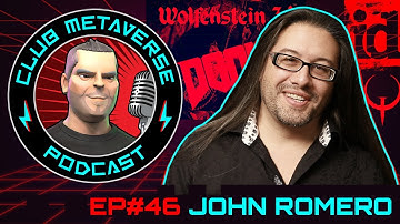 John Romero | Club Metaverse Pod #46