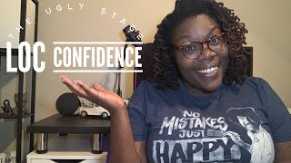 Loc Confidence | The Ugly Stage | Tips & Tricks