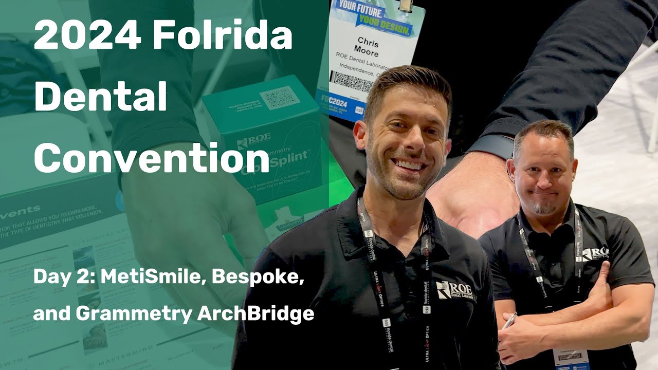 2024 Florida Dental Convention: Day 02 MetiSmile, Bespoke, and Grammetry ArchBridge