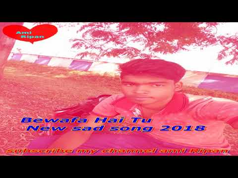 bewafa-hai-tu-new-sad-song-2018