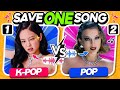 SAVE ONE SONG 👑 KPOP VS POP EDITION 🎵✨ | KPOP QUIZ 2024