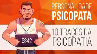 PERSONALIDADE PSICOPATA – 10 TRAÇOS DA PSICOPATIA | GRANDES TEMAS DA PSICOLOGIA