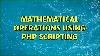 Mathematical Operations Using Php Scripting