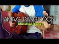 Aming Panginoon - Tagalog Christian Song | Fingerstyle Guitar Cover by: Vince