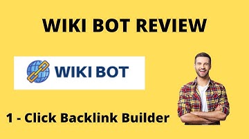 Wiki Bot Review - Wiki Bot Bonuses | Rank Any Website or Video with Wiki Bot