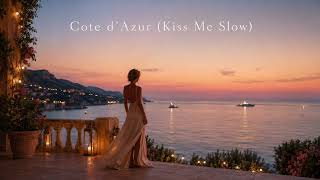 Cote Dazur Kiss Me Slow Original Summer Lounge Pop Song 2026 Daniel Unscripted