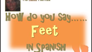How Do You Say Feet In Spanish -Los Pies