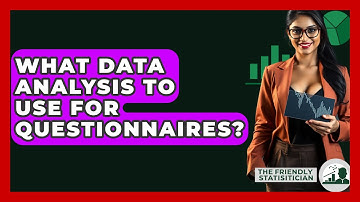What Data Analysis To Use For Questionnaires? - The Friendly Statistician