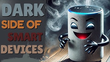 Dark side of Smart Home Devices