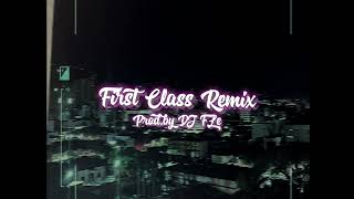 DJ FLe x First Class Remix 2022