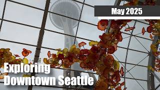 Exploring Downtown Seattle [May 2025]