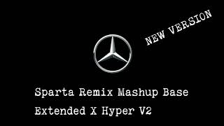 Sparta Remix Mashup Base Extended X Hyper V2 [NEW VERSION]