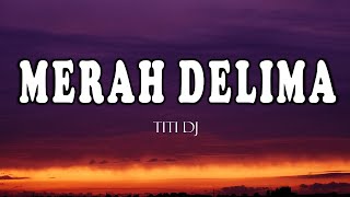 Lirik Lagu Merah Delima - Titi DJ | Wie Lyric #musiclyrics #songlyrics #lirikmusic #liriklagu