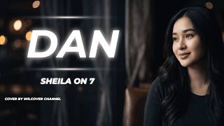 DAN - SHEILA ON 7 | COVE BY WILCOVER CHANNEL