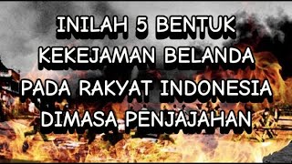 inilah 5 kekejaman Belanda pada rakyat Indonesia