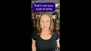 That's Not Your Surname's Coat of Arms | Formidable Genealogy