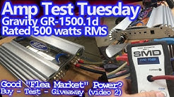 Amp Test Tuesday - Gravity 1500.1d Rated 500 watts RMS - Good Flea Market Power? (video 2) 