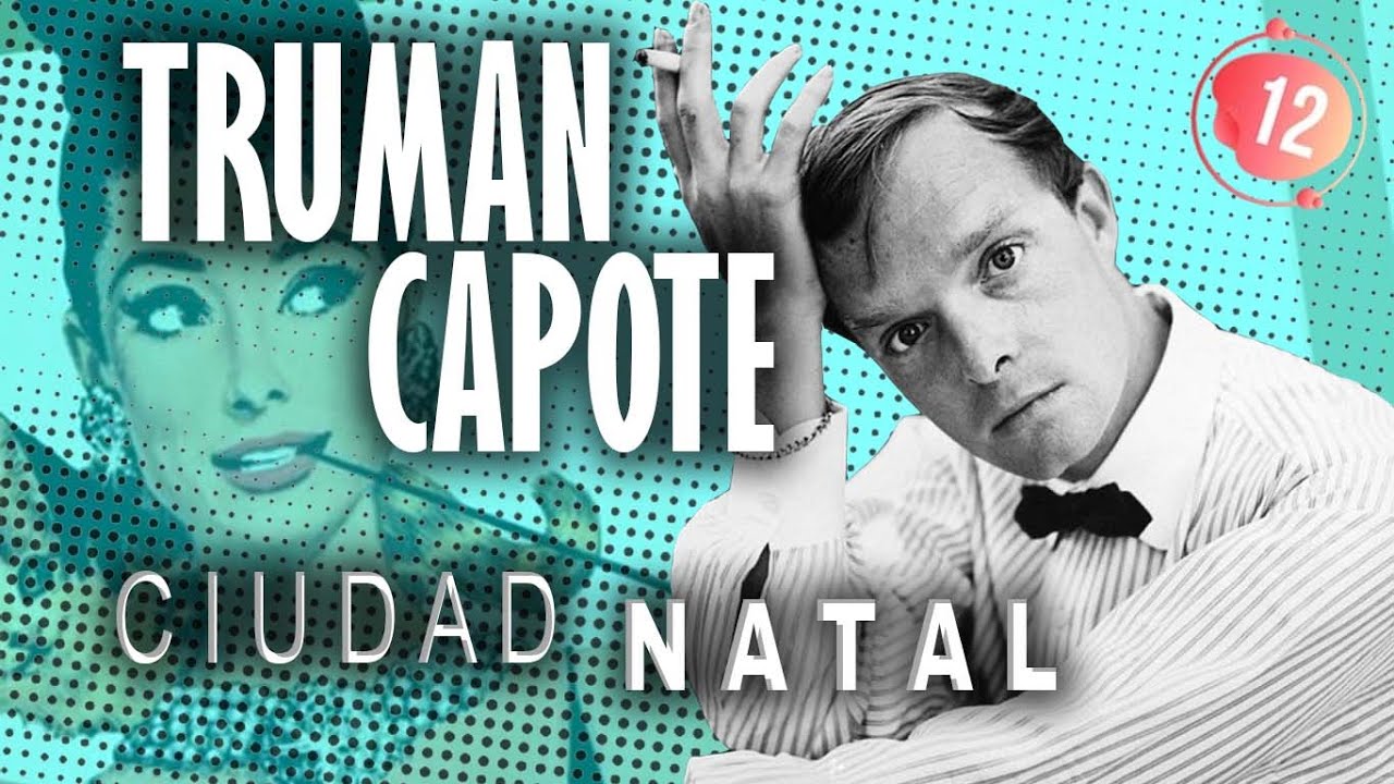 Truman Capote en CIUDAD NATAL. 1ra parte.